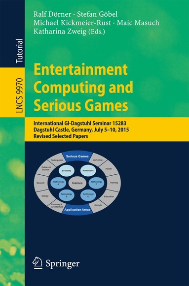 Ralf Dörner, Stefan Göbel, Michael Kickmeier-Rust, Maic Masuch, Katharina Zweig - Entertainment Computing and Serious Games, Häftad