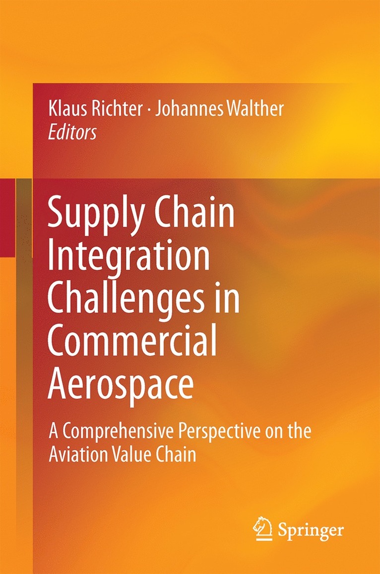 Klaus Richter, Johannes Walther - Supply Chain Integration Challenges in Commercial Aerospace, Inbunden