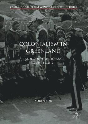 Søren Rud - Colonialism in Greenland, Inbunden