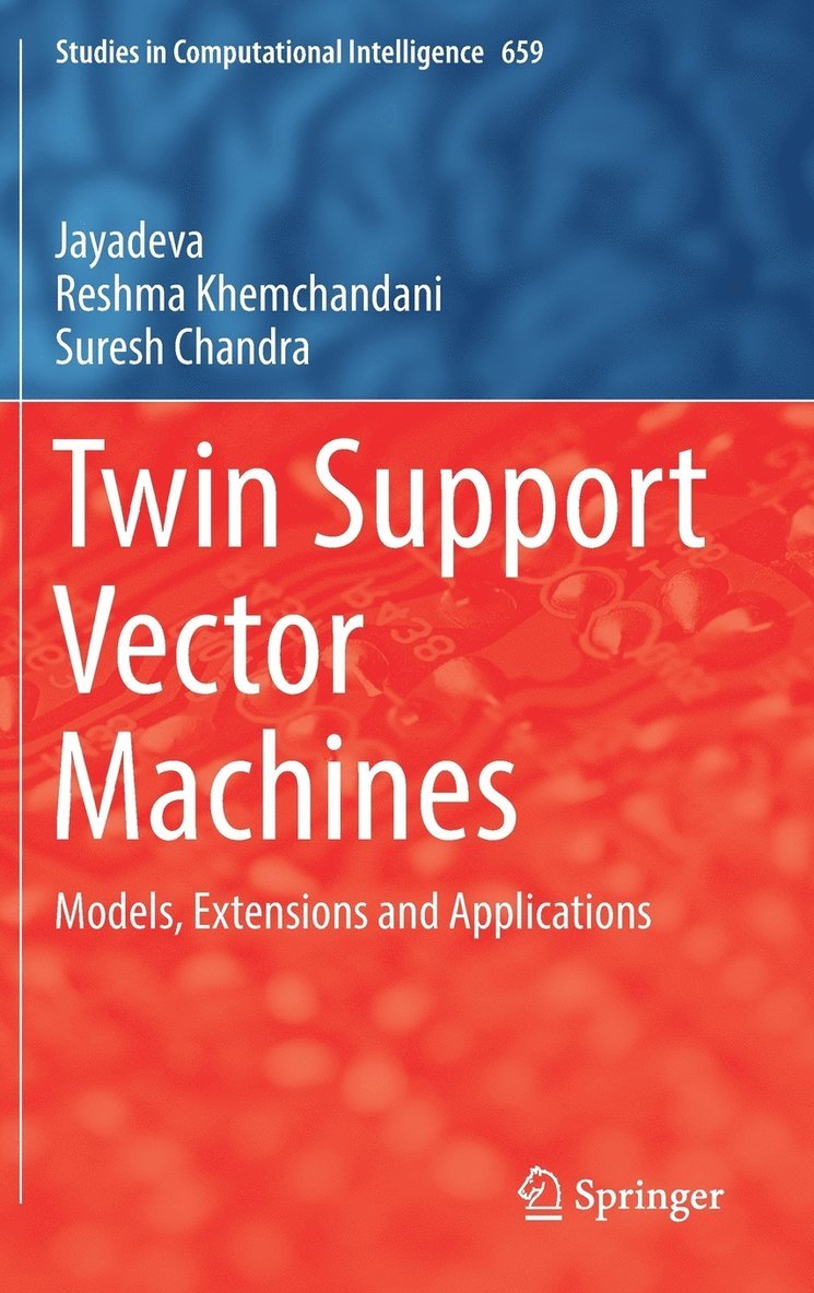 Jayadeva, Reshma Khemchandani, Suresh Chandra - Twin Support Vector Machines, Inbunden