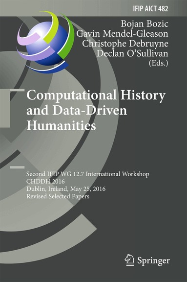 Bojan Bozic, Gavin Mendel-Gleason, Christophe Debruyne, Declan O'Sullivan - Computational History and Data-Driven Humanities, Inbunden