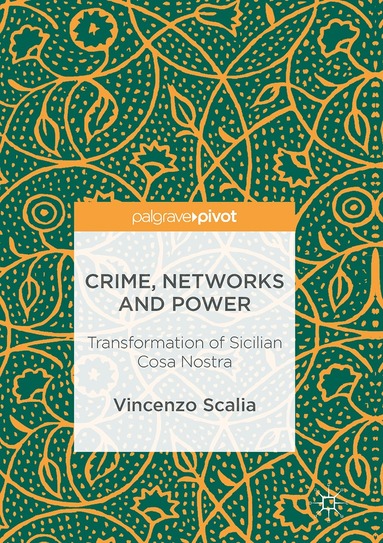 Vincenzo Scalia - Crime, Networks and Power, Inbunden
