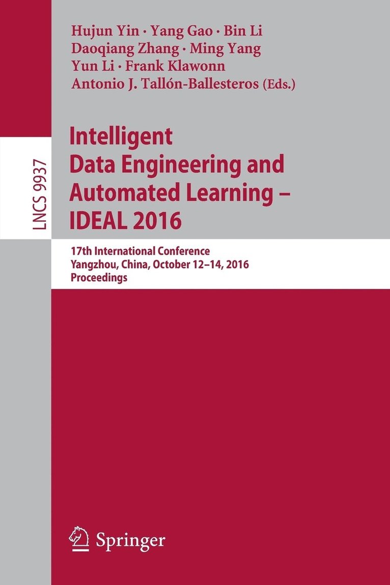Hujun Yin, Yang Gao, Bin Li, Daoqiang Zhang, Ming Yang, Yun Li, Frank Klawonn, Antonio J. Tallón-Ballesteros - Intelligent Data Engineering and Automated Learning – IDEAL 2016, Häftad