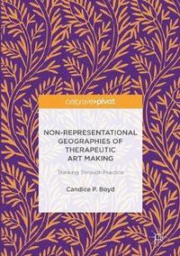 bokomslag Non-Representational Geographies of Therapeutic Art Making