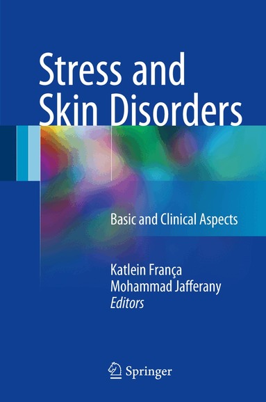 Katlein França, Mohammad Jafferany - Stress and Skin Disorders, Inbunden