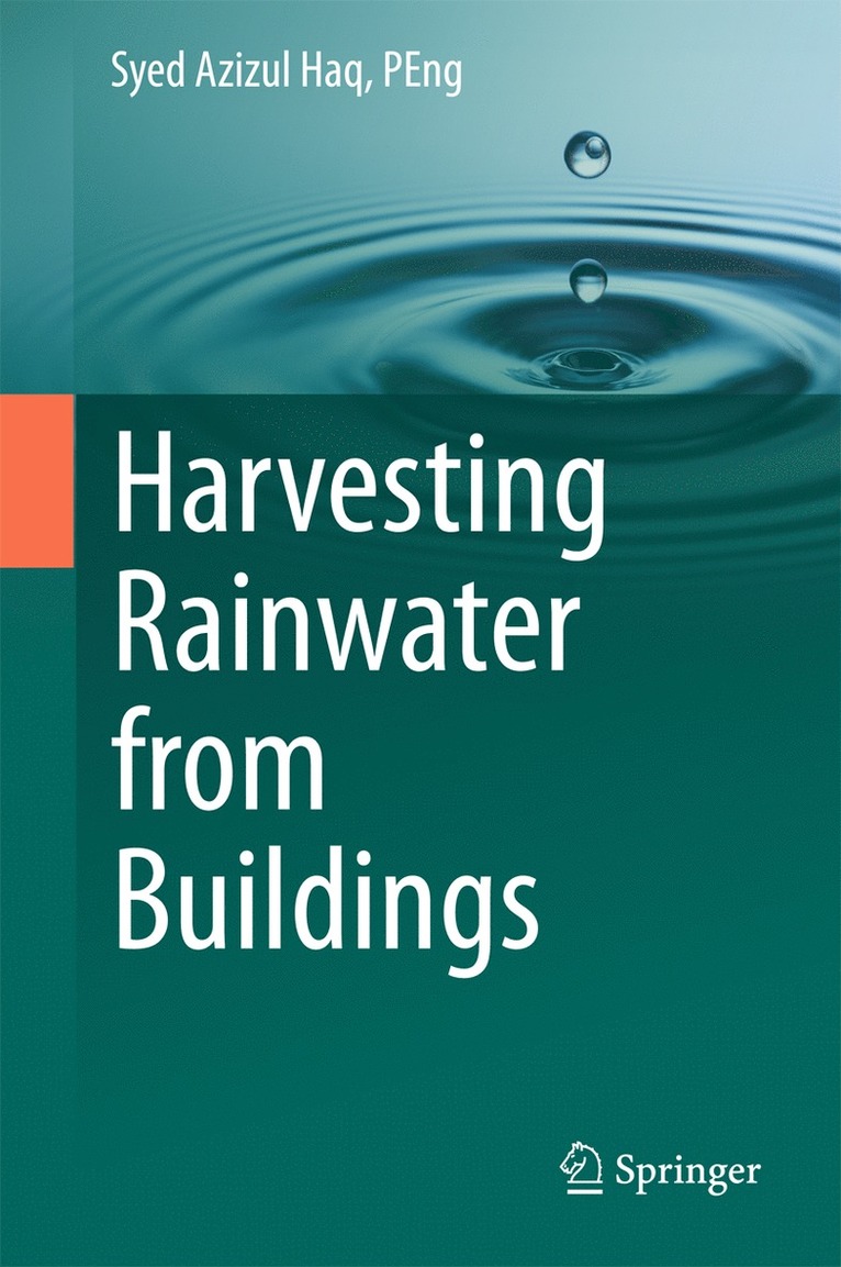 Syed Azizul Haq, PEng, Syed Azizul Haq Peng, Peng Haq - Harvesting Rainwater from Buildings, Inbunden