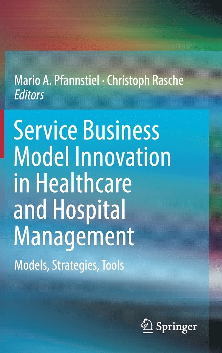 Service Business Model Innovation in Healthcare and Hospital Management 1