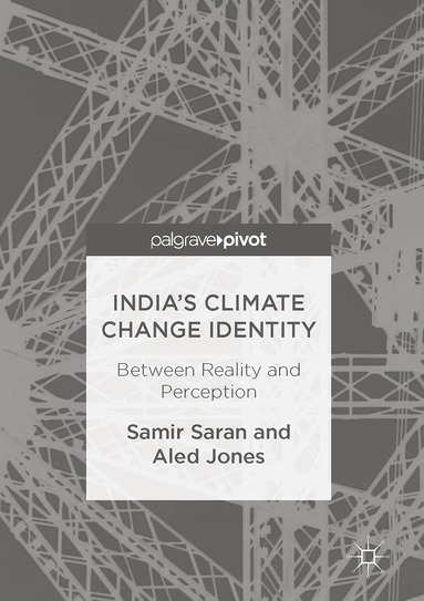 Samir Saran, Aled Jones - India's Climate Change Identity, Inbunden