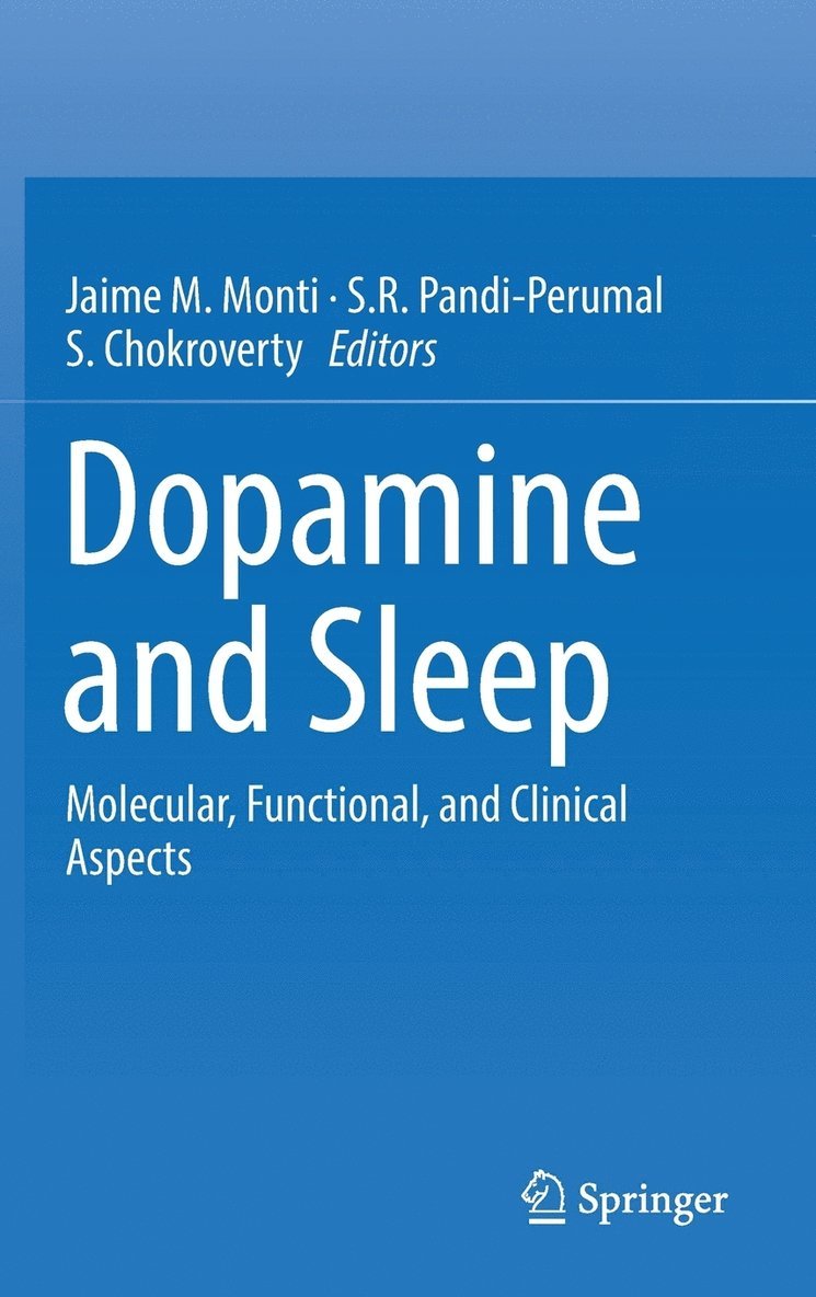 Jaime M. Monti, S. R. Pandi-Perumal, S. Chokroverty - Dopamine and Sleep, Inbunden