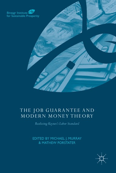 Michael J. Murray, Mathew Forstater - Job Guarantee and Modern Money Theory, Inbunden