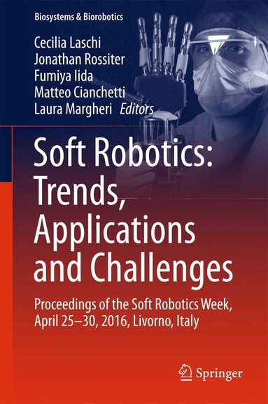 Cecilia Laschi, Jonathan Rossiter, Fumiya Iida, Matteo Cianchetti, Laura Margheri - Soft Robotics: Trends, Applications and Challenges, Inbunden