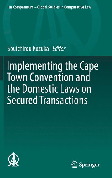 bokomslag Implementing the Cape Town Convention and the Domestic Laws on Secured Transactions