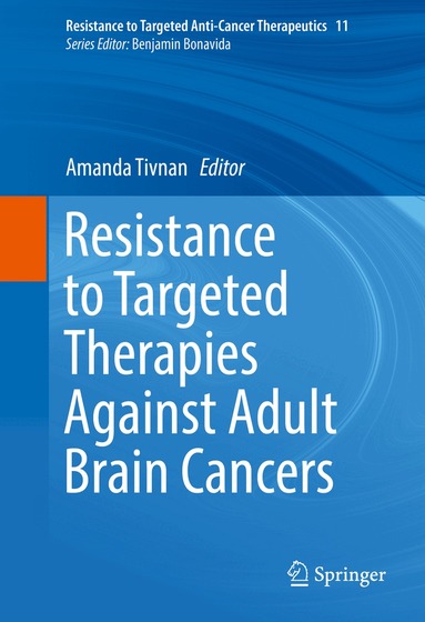 Amanda Tivnan - Resistance to Targeted Therapies Against Adult Brain Cancers, Inbunden