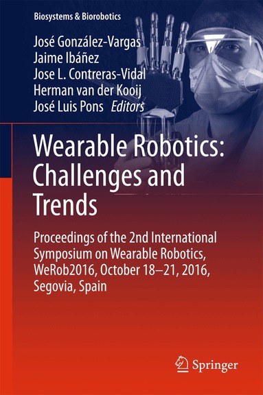 José González-Vargas, Jaime Ibáñez, Jose L. Contreras-Vidal, Herman van der Kooij, José Luis Pons - Wearable Robotics: Challenges and Trends, Inbunden