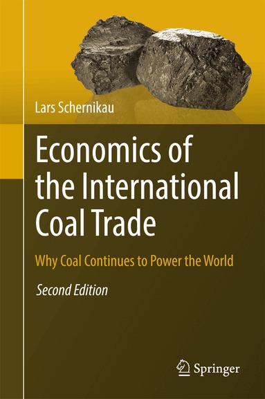 Lars Schernikau - Economics of the International Coal Trade, Inbunden
