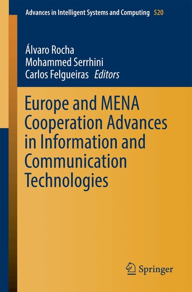 Álvaro Rocha, Mohammed Serrhini, Carlos Felgueiras - Europe and MENA Cooperation Advances in Information and Communication Technologies, Häftad
