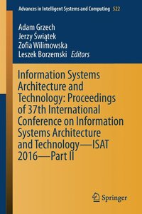 bokomslag Information Systems Architecture and Technology: Proceedings of 37th International Conference on Information Systems Architecture and Technology  ISAT 2016  Part II
