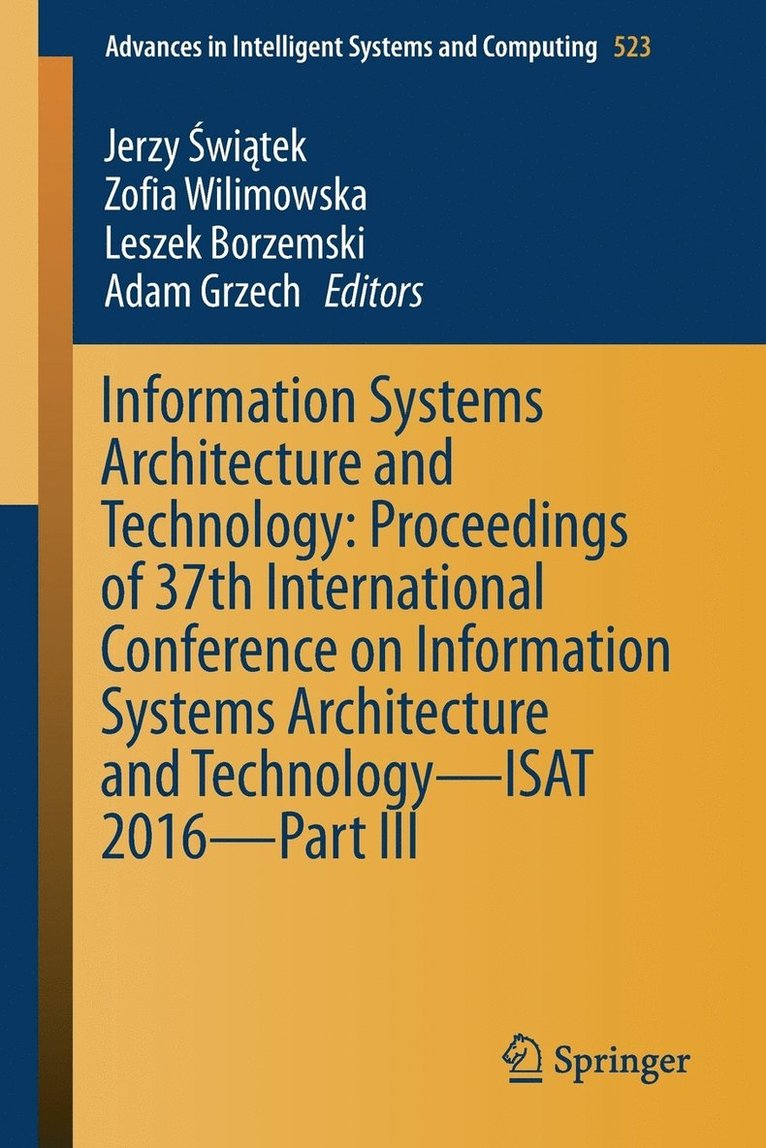Information Systems Architecture and Technology: Proceedings of 37th International Conference on Information Systems Architecture and Technology  ISAT 2016  Part III 1