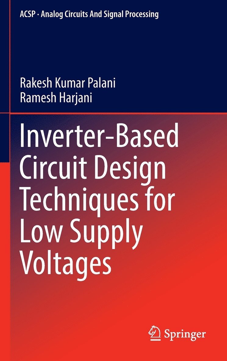 Inverter-Based Circuit Design Techniques for Low Supply Voltages 1