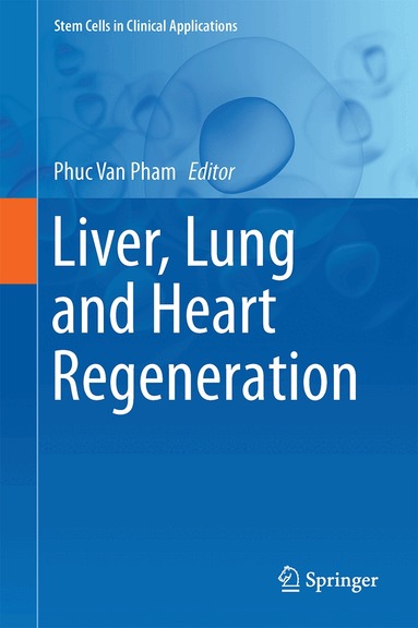 Phuc Van Pham - Liver, Lung and Heart Regeneration, Inbunden