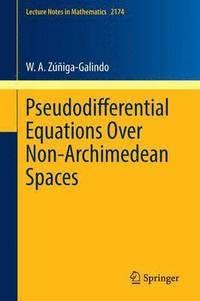 bokomslag Pseudodifferential Equations Over Non-Archimedean Spaces