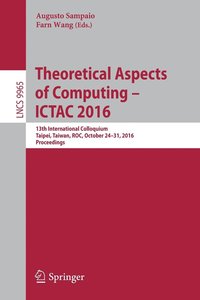 bokomslag Theoretical Aspects of Computing  ICTAC 2016