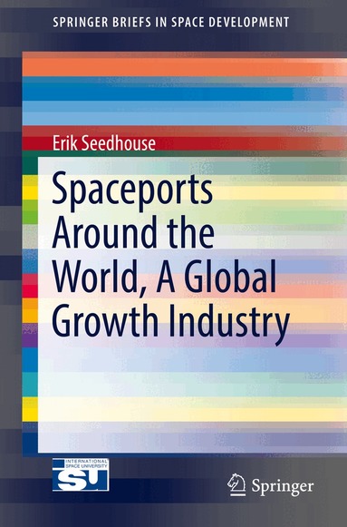 Erik Seedhouse - Spaceports Around the World, A Global Growth Industry, Häftad