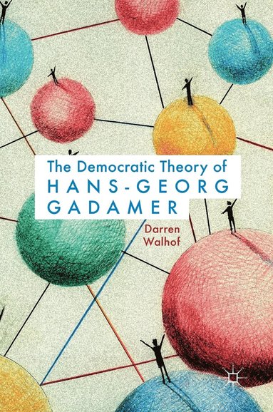 bokomslag Democratic Theory of Hans-Georg Gadamer