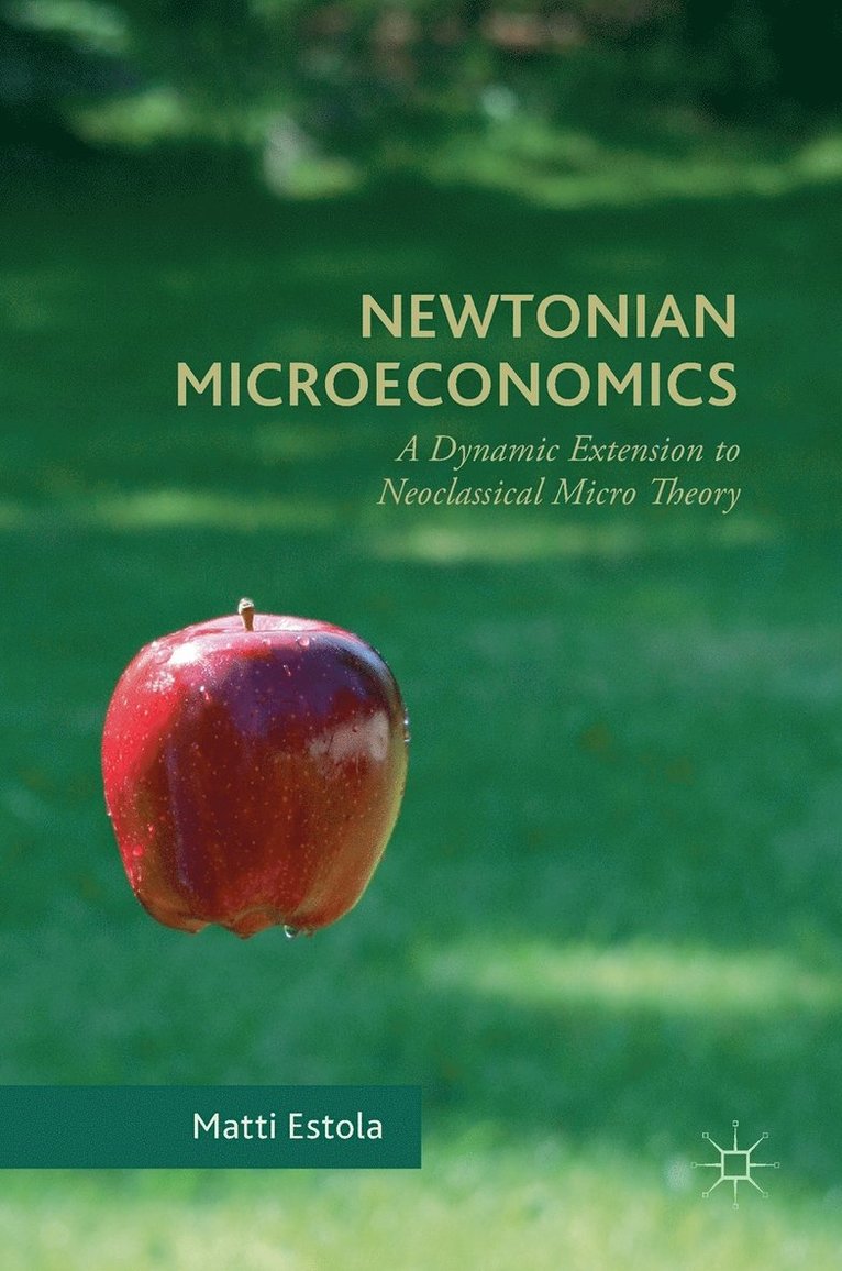 Matti Estola - Newtonian Microeconomics, Inbunden