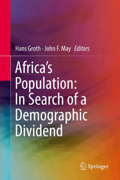 Hans Groth, John F. May - Africa's Population: In Search of a Demographic Dividend, Inbunden