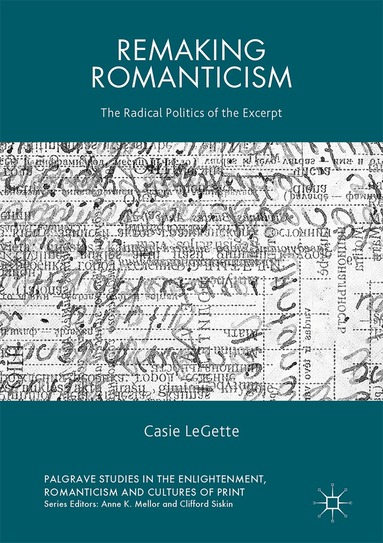 Casie LeGette - Remaking Romanticism, Inbunden