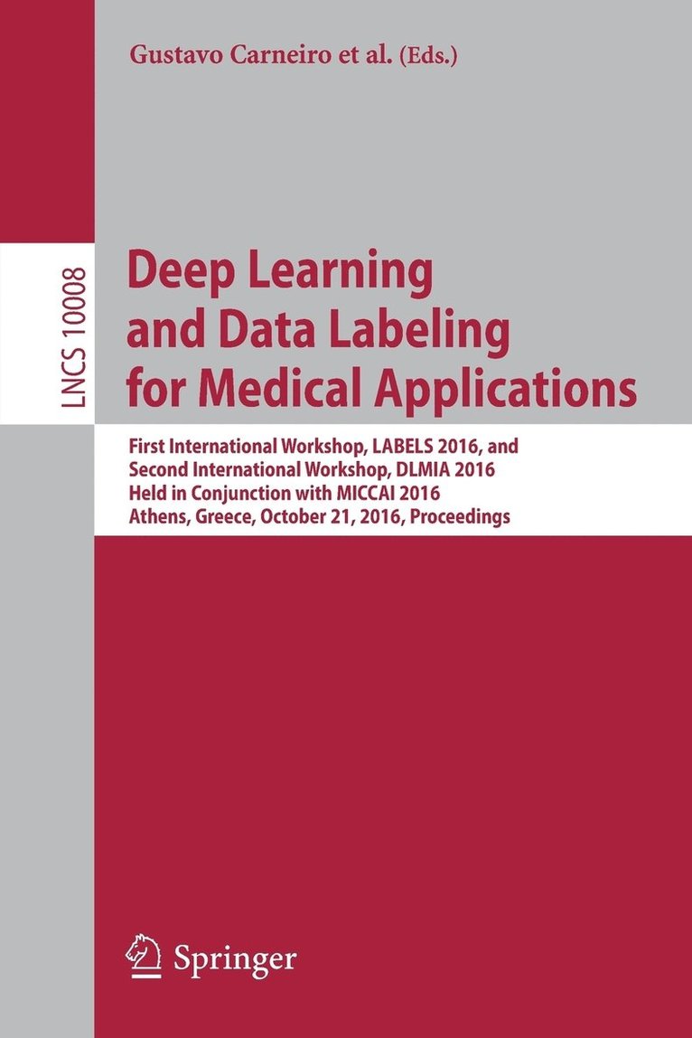 Deep Learning and Data Labeling for Medical Applications 1