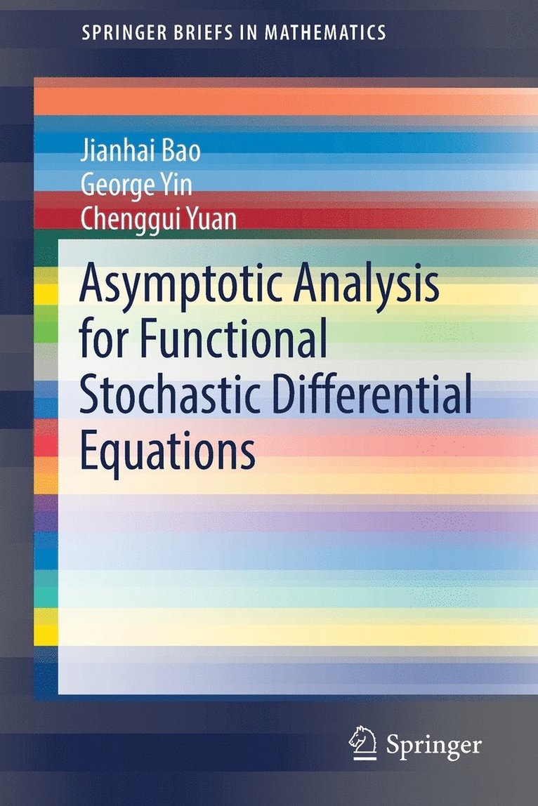 Jianhai Bao, George Yin, Chenggui Yuan - Asymptotic Analysis for Functional Stochastic Differential Equations, Häftad
