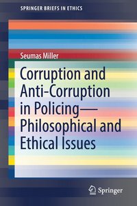 bokomslag Corruption and Anti-Corruption in Policing-Philosophical and Ethical Issues