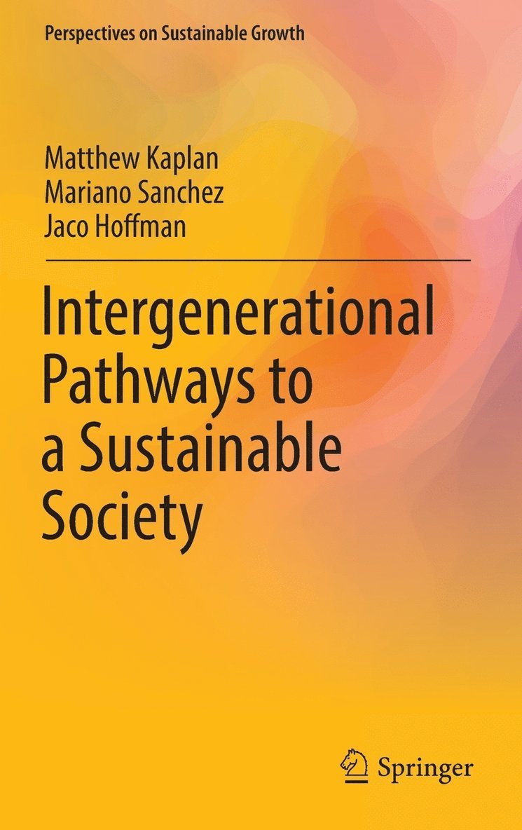 Matthew Kaplan, Mariano Sanchez, Jaco Hoffman - Intergenerational Pathways to a Sustainable Society, Inbunden