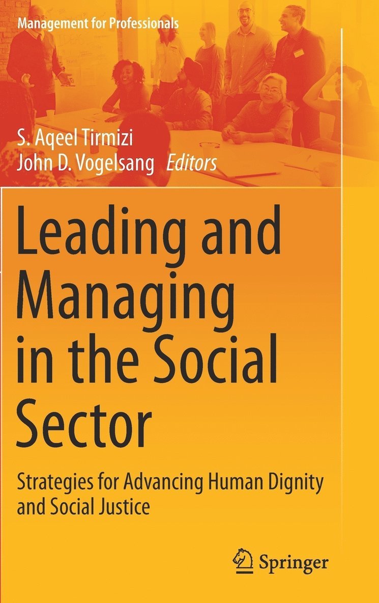 S. Aqeel Tirmizi, John D. Vogelsang - Leading and Managing in the Social Sector, Inbunden