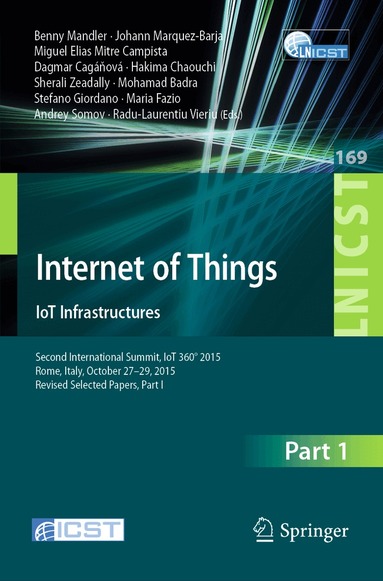 Benny Mandler, Johann Marquez-Barja, Miguel Elias Mitre Campista, Dagmar Cagáňová, Hakima Chaouchi, Sherali Zeadally, Mohamad Badra, Stefano Giordano, Maria Fazio, Andrey Somov, Radu-Laurentiu Vieriu - Internet of Things. IoT Infrastructures, Häftad
