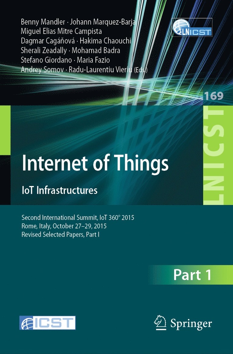 Benny Mandler, Johann Marquez-Barja, Miguel Elias Mitre Campista, Dagmar Cagáňová, Hakima Chaouchi, Sherali Zeadally, Mohamad Badra, Stefano Giordano, Maria Fazio, Andrey Somov, Radu-Laurentiu Vieriu - Internet of Things. IoT Infrastructures, Häftad