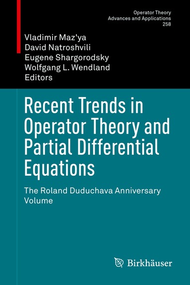 Vladimir Maz'ya, David Natroshvili, Eugene Shargorodsky, Wolfgang L. Wendland - Recent Trends in Operator Theory and Partial Differential Equations, Inbunden