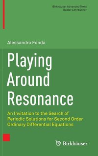 bokomslag Playing Around Resonance: An Invitation to the Search of Periodic Solutions for Second Order Ordinary Differential Equations