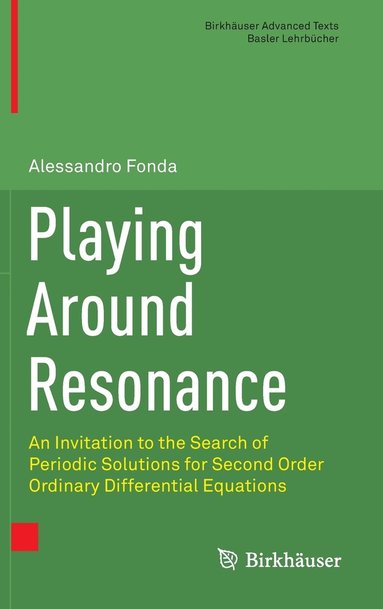 bokomslag Playing Around Resonance: An Invitation to the Search of Periodic Solutions for Second Order Ordinary Differential Equations