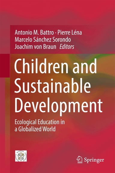 Antonio M. Battro, Pierre Léna, Marcelo Sánchez Sorondo, Joachim von Braun - Children and Sustainable Development, Inbunden