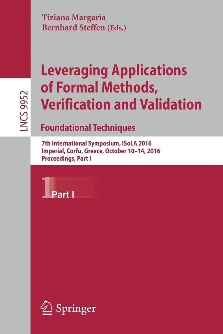 Tiziana Margaria, Bernhard Steffen - Leveraging Applications of Formal Methods, Verification and Validation: Foundational Techniques, Häftad