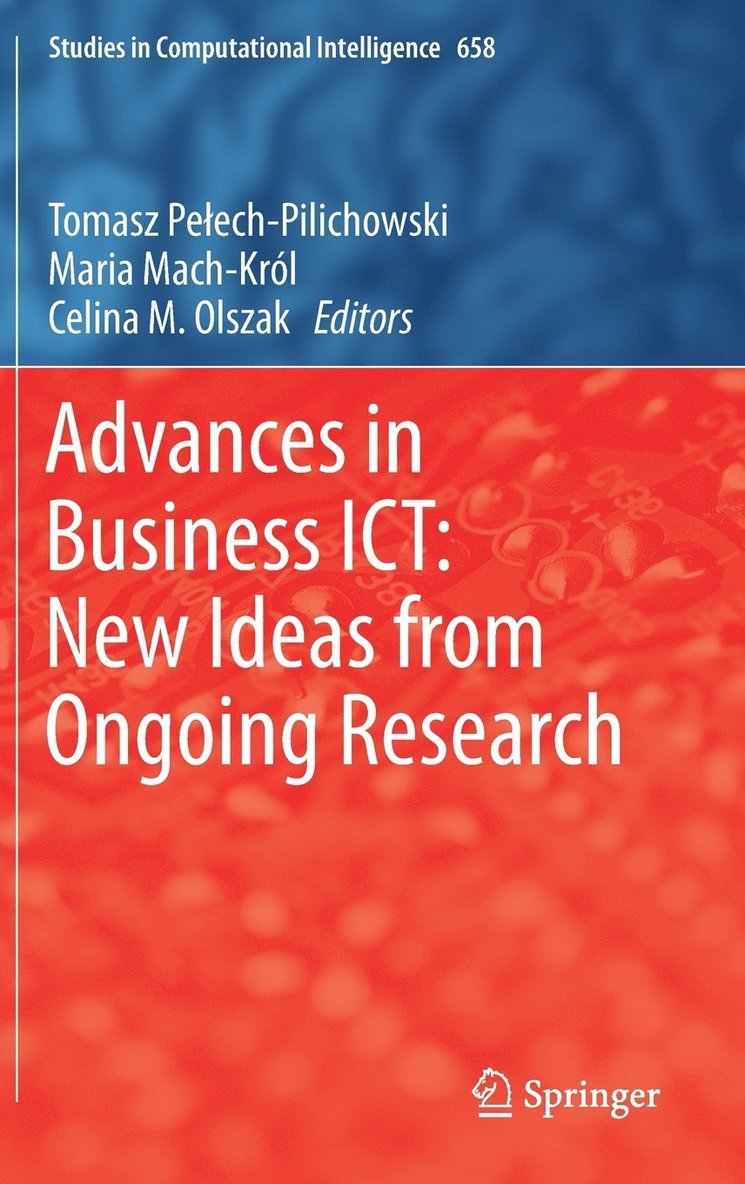 Advances in Business ICT: New Ideas from Ongoing Research