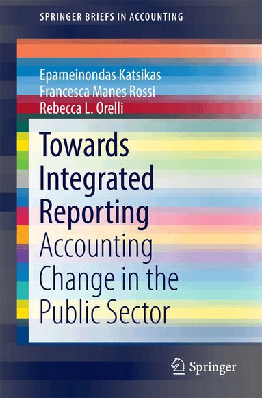 Epameinondas Katsikas, Francesca Manes Rossi, Rebecca L. Orelli - Towards Integrated Reporting, Häftad