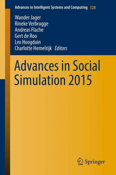 Wander Jager, Rineke Verbrugge, Andreas Flache, Gert de Roo, Lex Hoogduin, Charlotte Hemelrijk - Advances in Social Simulation 2015, Inbunden