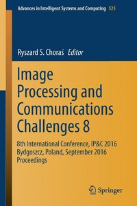 bokomslag Image Processing and Communications Challenges 8