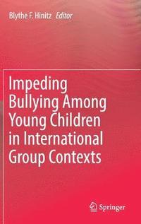 bokomslag Impeding Bullying Among Young Children in International Group Contexts