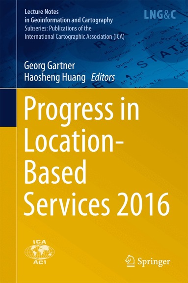 Georg Gartner, Haosheng Huang - Progress in Location-Based Services 2016, Inbunden