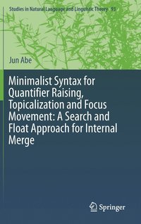 bokomslag Minimalist Syntax for Quantifier Raising, Topicalization and Focus Movement: A Search and Float Approach for Internal Merge